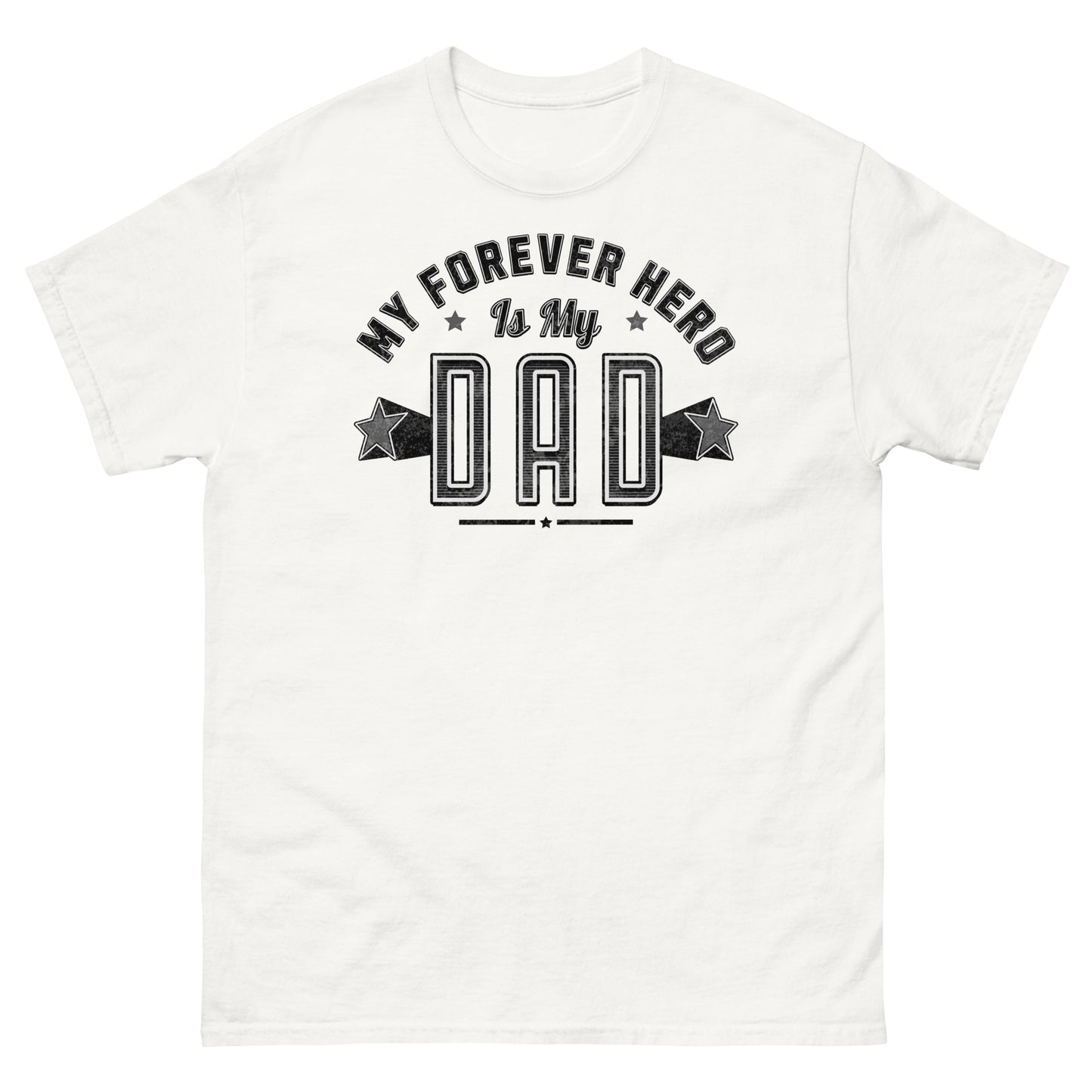 White Father’s Day shirt with high-contrast tribute text saying “My Forever Hero Is My Dad”