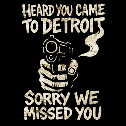Front view of Detroit graphic t-shirt with bold "Heard You Came to Detroit" text