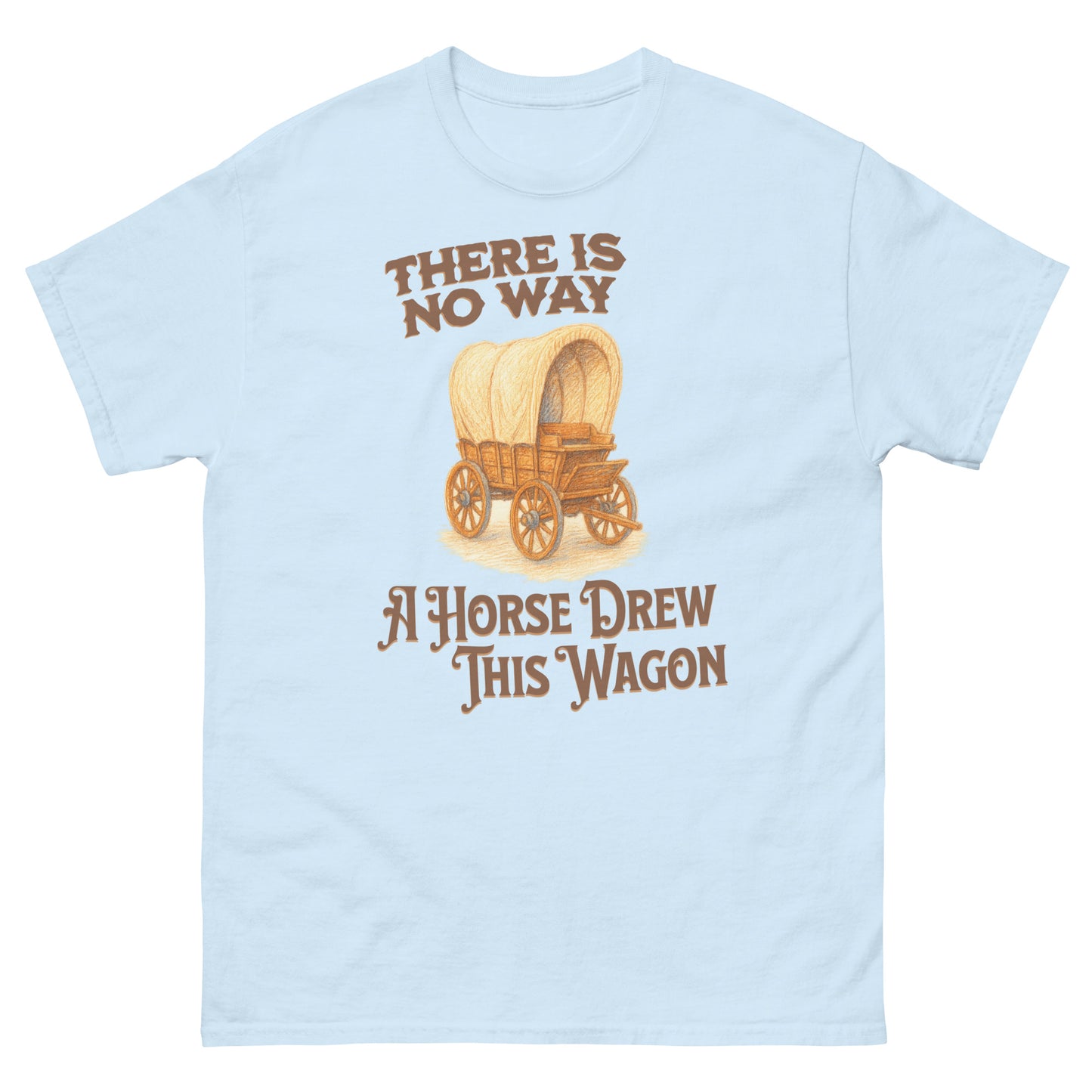 Light blue visual pun t-shirt with wagon drawing and sarcastic cowboy phrase