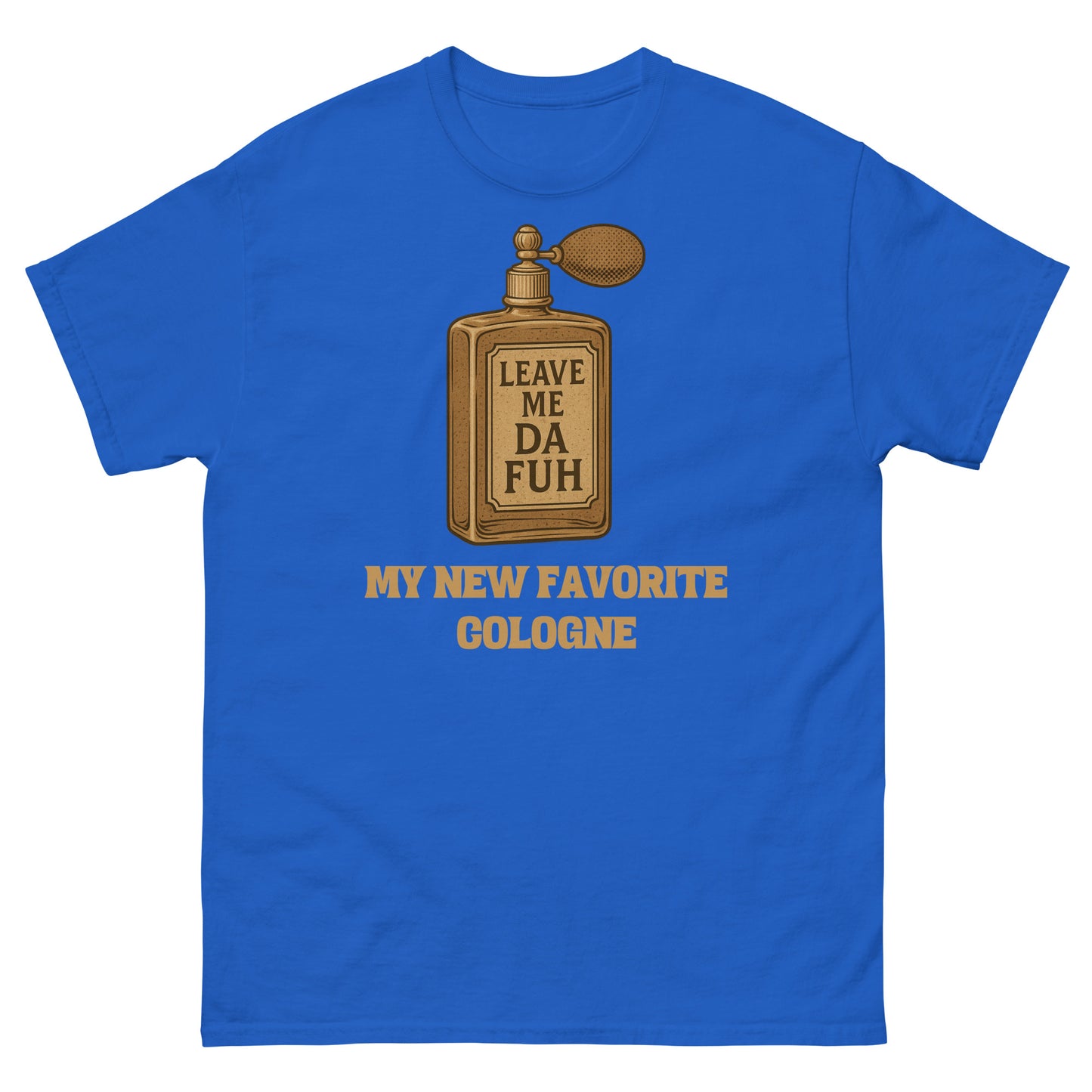 Royal blue funny introvert tee with bold “Leave Me Da Fuh” fragrance parody print