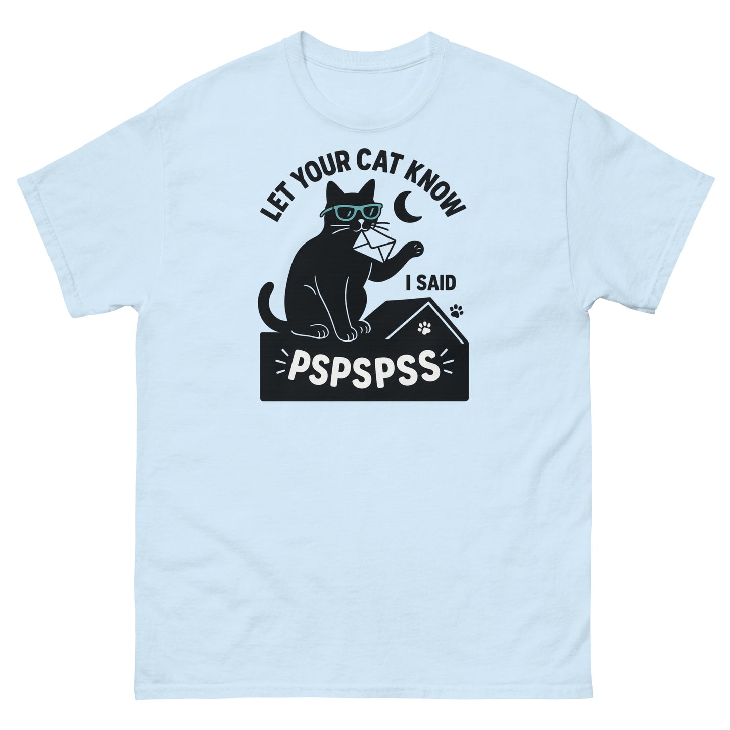 Light blue cat humor shirt with “Let your cat know I said pspspss” and cool black feline graphic
