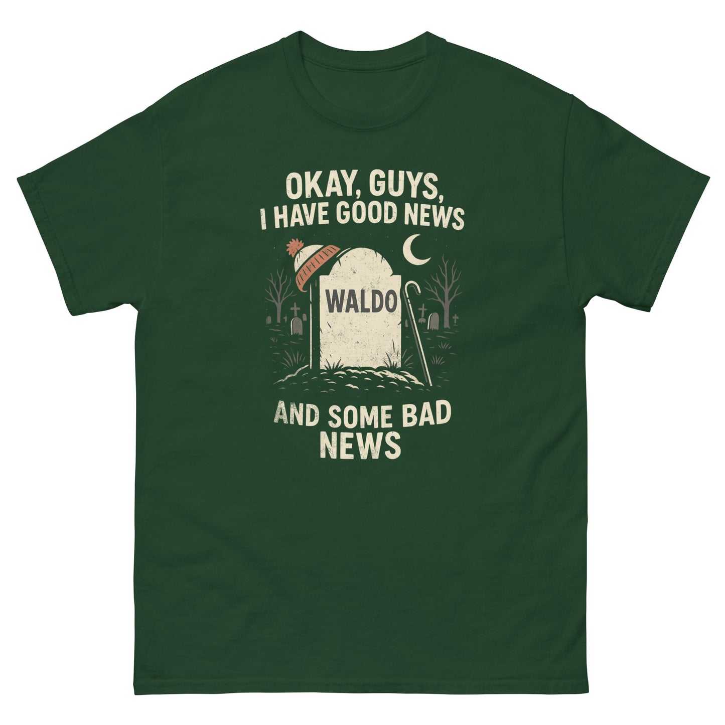 Forest green retro tee with Waldo gravestone design and “I have good news and bad news” text