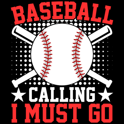 Baseball Is Calling, I Must Go T-Shirt – For True Baseball Fans!