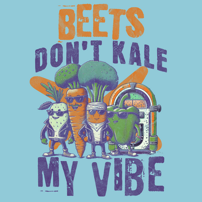 Beets Don’t Kale My Vibe – Funny Vegan T-Shirt | Cool Veggie Graphic Tee for Plant-Based, Vegetarian, or Organic Food Lovers