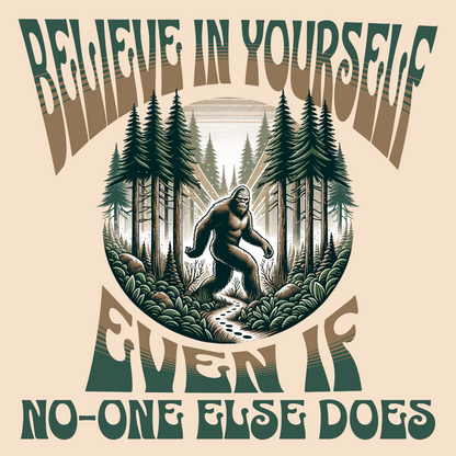 Believe in Yourself – Even If No One Else Does T-Shirt