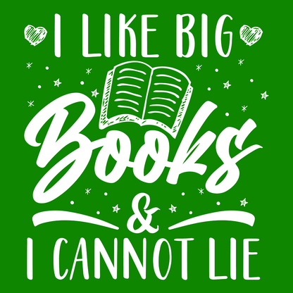 I Like Big Books & I Cannot Lie T-Shirt – The Ultimate Book Lover’s Tee!