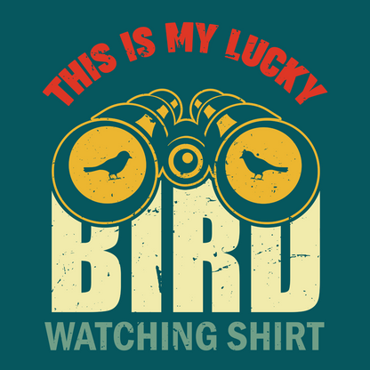 This Is My Lucky Bird Watching Shirt – Spot More, Stress Less!