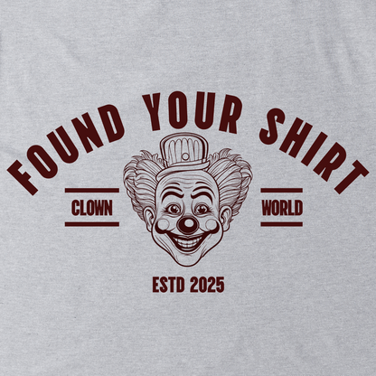 Found Your Shirt – Clown World 2025 Dis Shirt