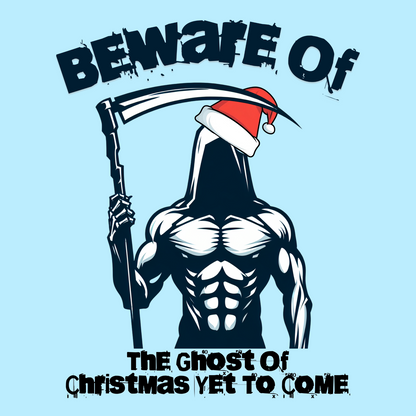 Beware of the Ghost of Christmas Yet to Come T-Shirt – A Holiday Warning Like No Other!