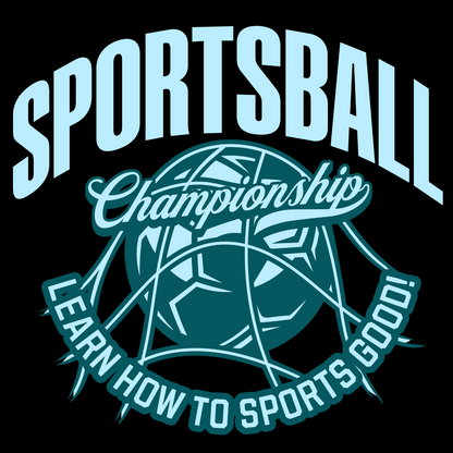 Sportsball Championship Tee – Learn How to Sports Good!