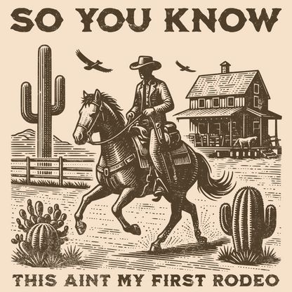 This Ain’t My First Rodeo T-Shirt – A Cowboy Classic!