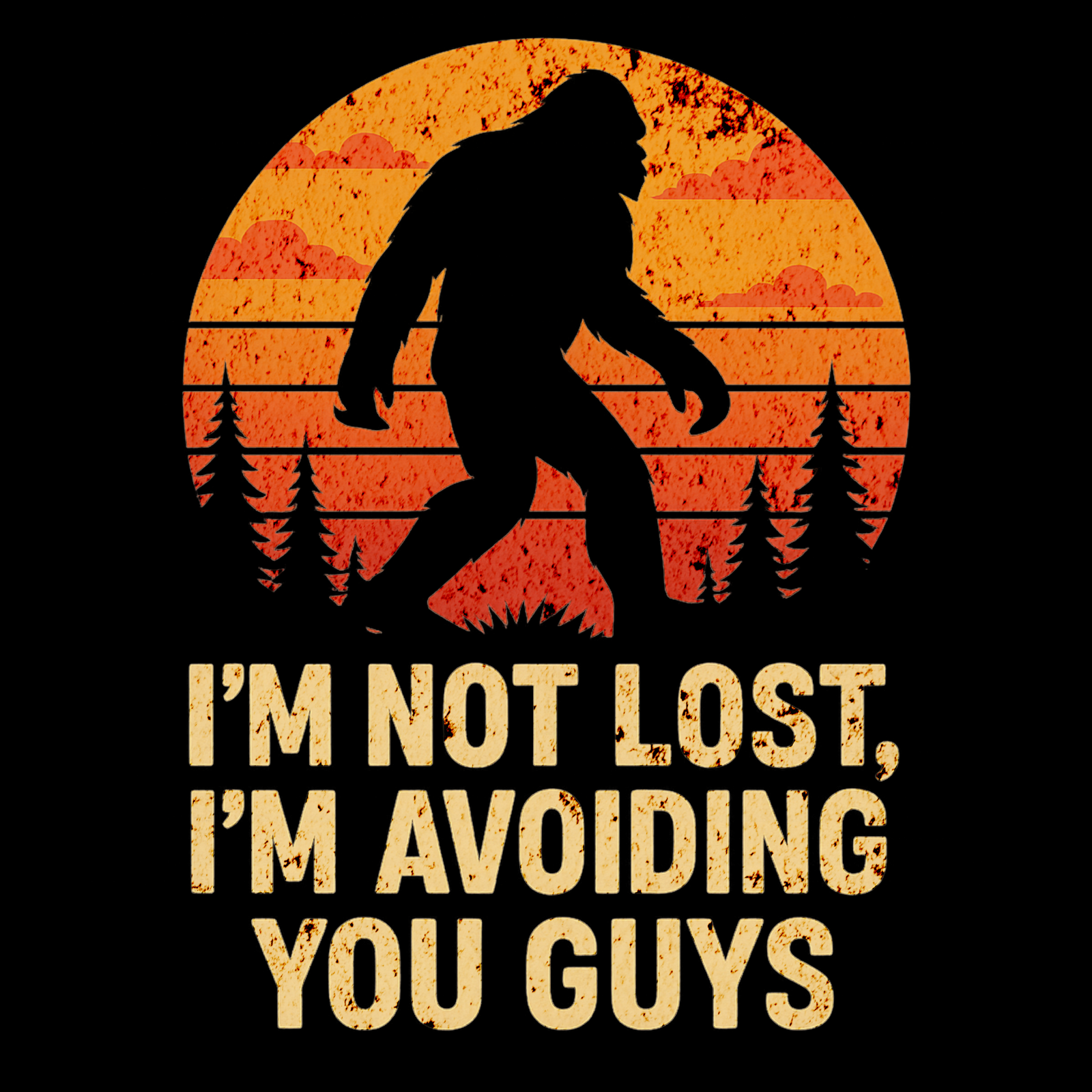 Close-up of bigfoot graphic tee with bold “I’m not lost, I’m avoiding you guys” text and retro forest design