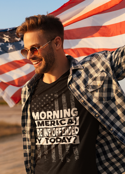 Good Morning America! What Are We Offended by Today? T-Shirt