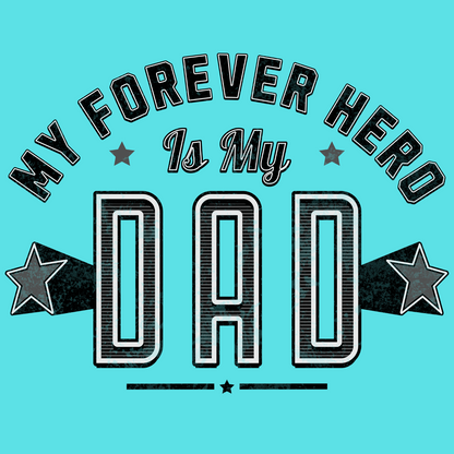 Close-up of “My Forever Hero Is My Dad” graphic in bold retro typography with star embellishments