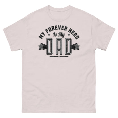 Ice grey shirt featuring “My Forever Hero Is My Dad” typography in classic layout