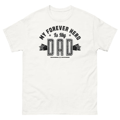 White Father’s Day shirt with high-contrast tribute text saying “My Forever Hero Is My Dad”