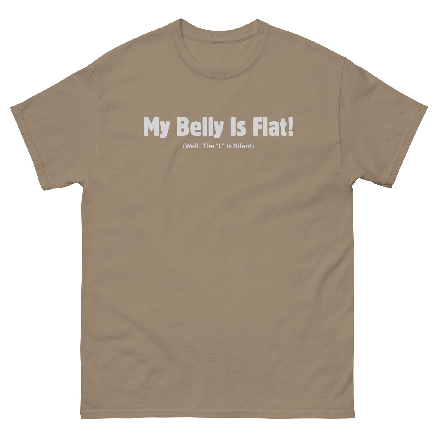 Brown Savana t-shirt with bold “My Belly Is Flat” pun — perfect for foodies and sarcastic gift shoppers