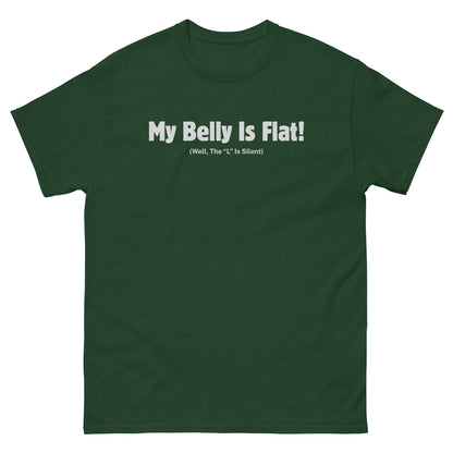Forest green food humor shirt with “My Belly Is Flat” pun for snack lovers and pun fans