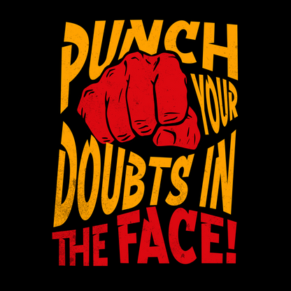 Punch Your Doubts in the Face T-Shirt – Knock Out Your Limits!
