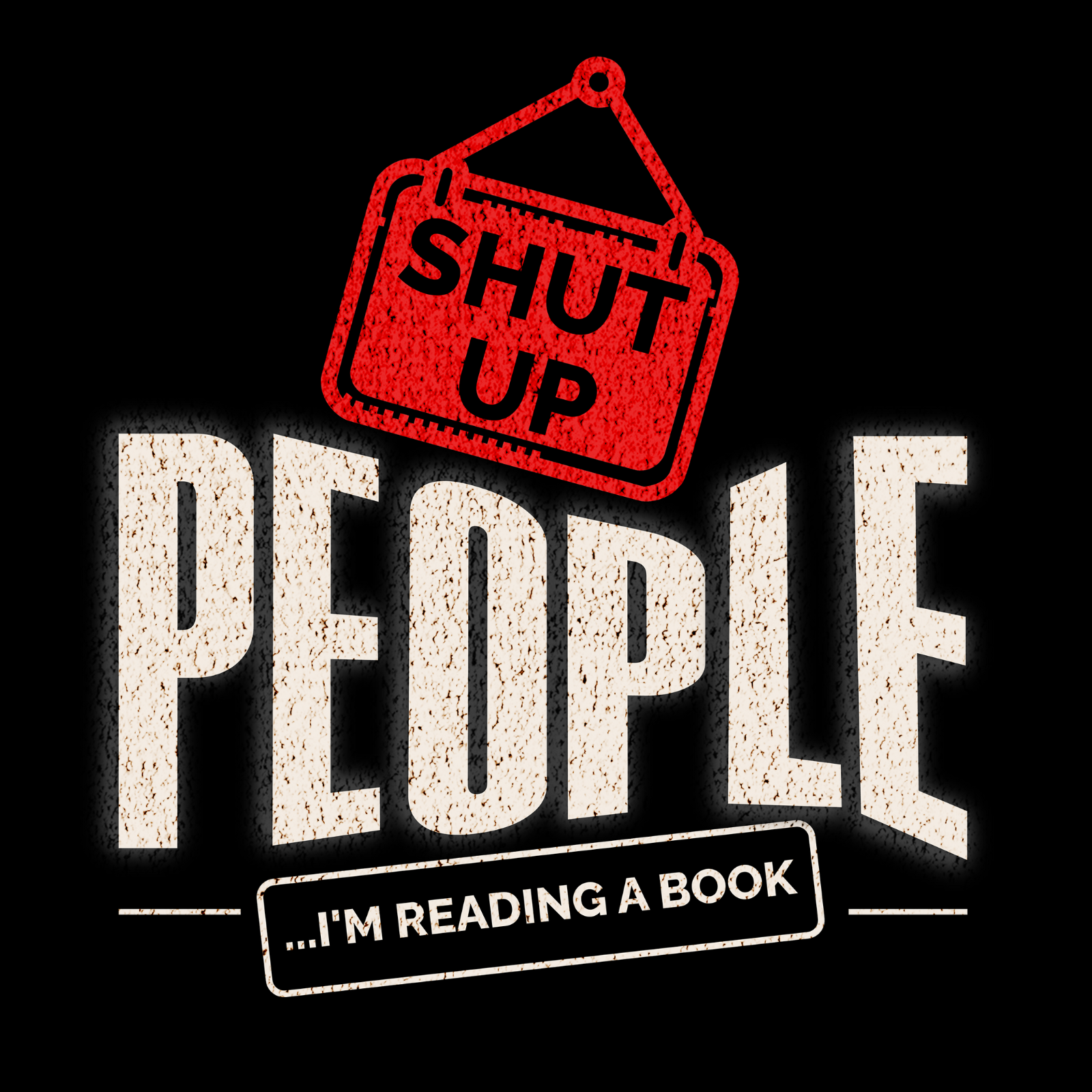Close-up of t-shirt design with "Shut Up People, I'm Reading a Book" bold graphic