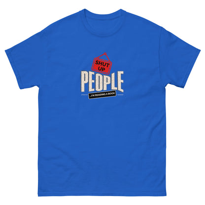 Royal blue shirt featuring funny reading slogan "Shut Up People"