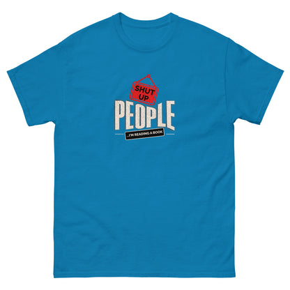 Sapphire blue t-shirt with funny "Shut Up People, I'm Reading a Book" design