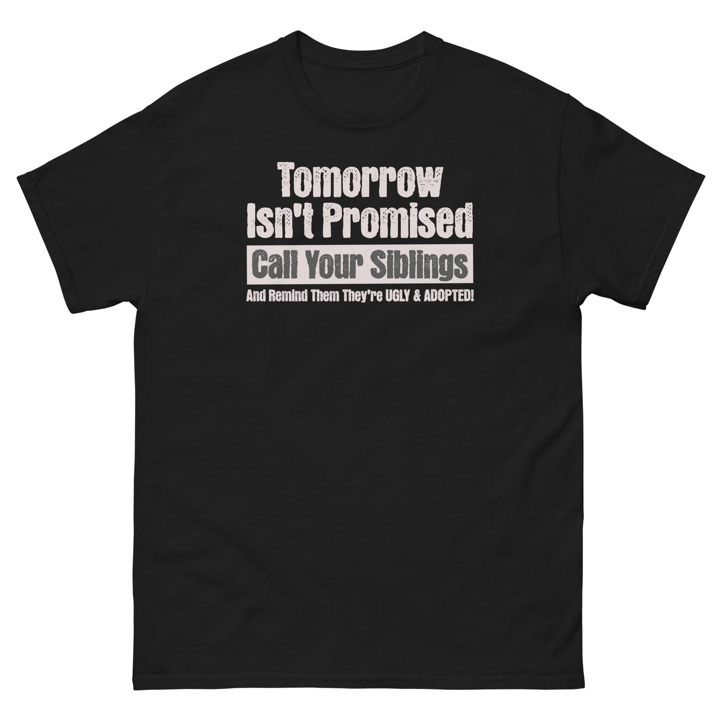 Black sarcastic sibling rivalry shirt with bold white funny quote text