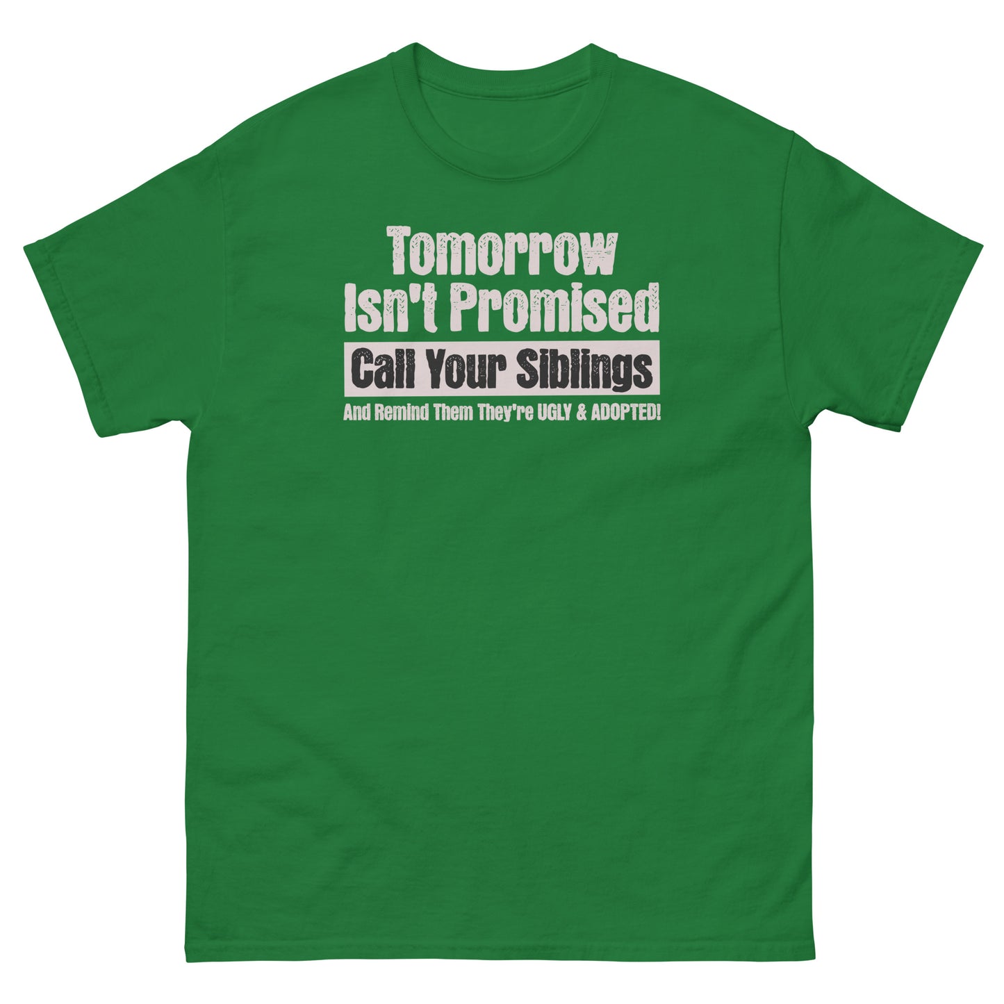 Turf green shirt for brothers or sisters with “Tomorrow Isn’t Promised” funny quote