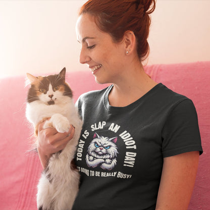 Today Is Slap an Idiot Day T-Shirt – It’s Going to Be a Busy One!