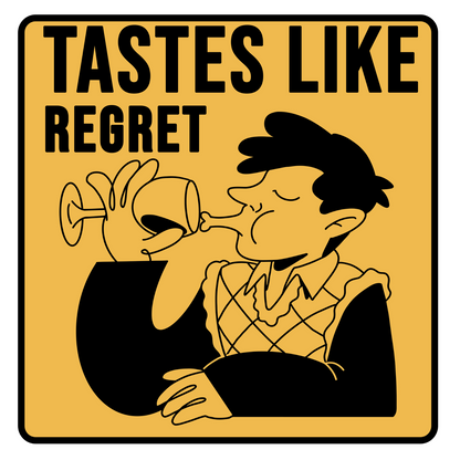 Tastes Like Regret T-Shirt – A Fine Blend of Poor Choices