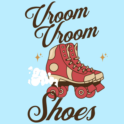 Vroom Vroom Shoes T-Shirt – Roll in Style!