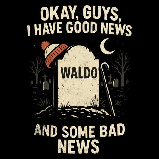 Close-up of Waldo tombstone artwork with “Okay, guys, I have good news... and some bad news” text and retro night scene