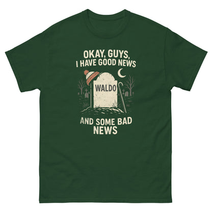 Forest green retro tee with Waldo gravestone design and “I have good news and bad news” text