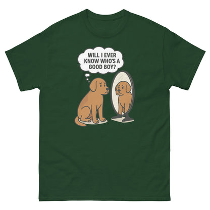 Forest green pet lover shirt with sad dog and mirror cartoon asking who’s a good boy